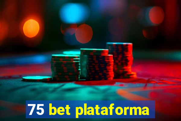 75 bet plataforma